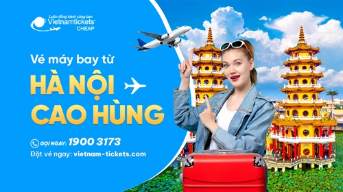 Vé máy bay Hà Nội Cao Hùng giá rẻ chỉ từ 124 USD | Vietnam Tickets 